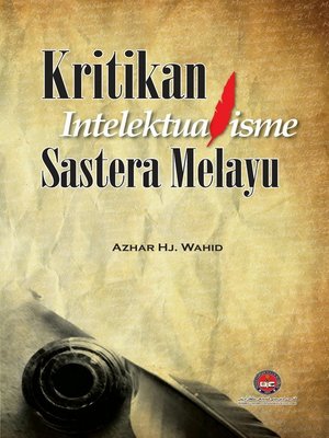 cover image of Kritikan Intelektualisme Sastera Melayu